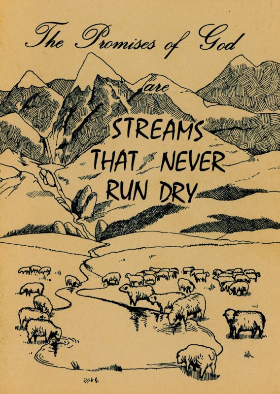 The Promises of God Are Streams The Never Run Dry